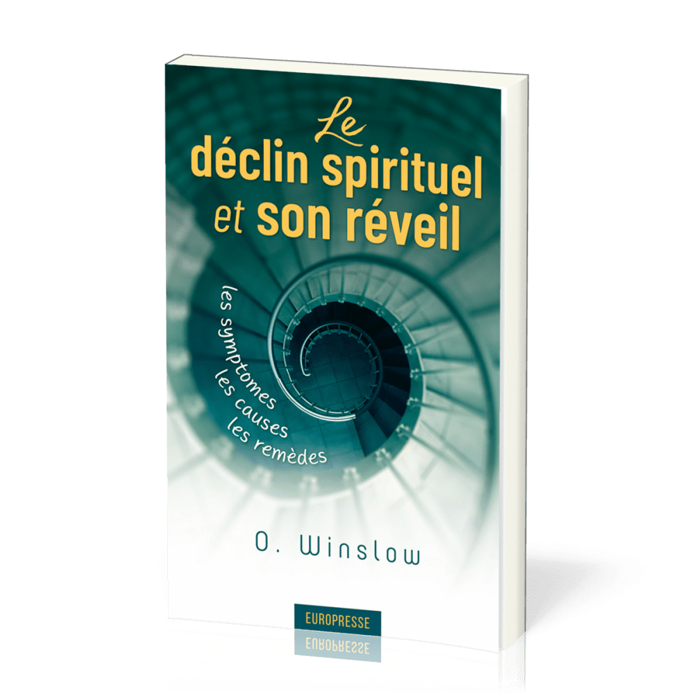 Déclin spirituel et son réveil, Le - Les symptômes, les causes, les remèdes