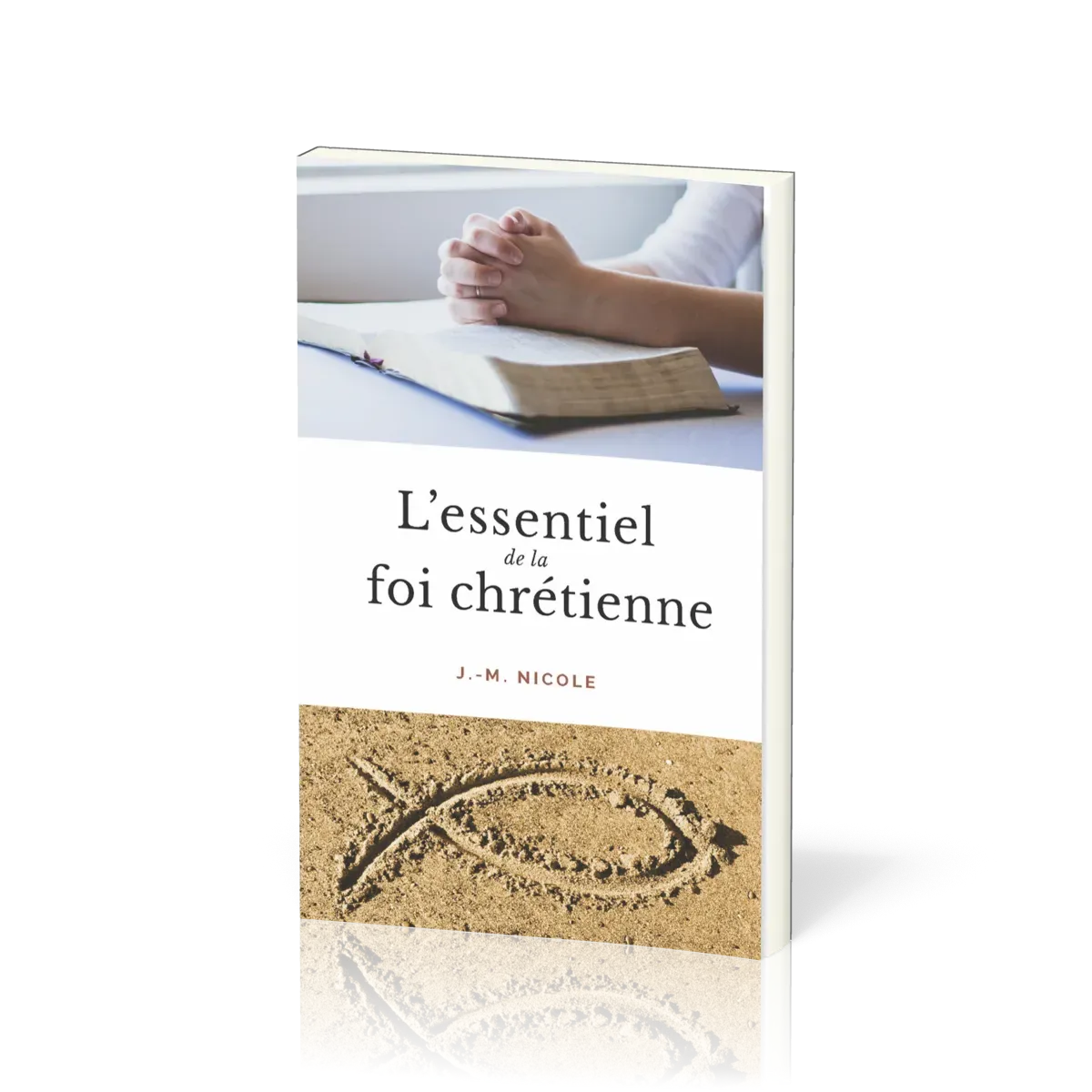 Essentiel de la foi chrétienne, L'