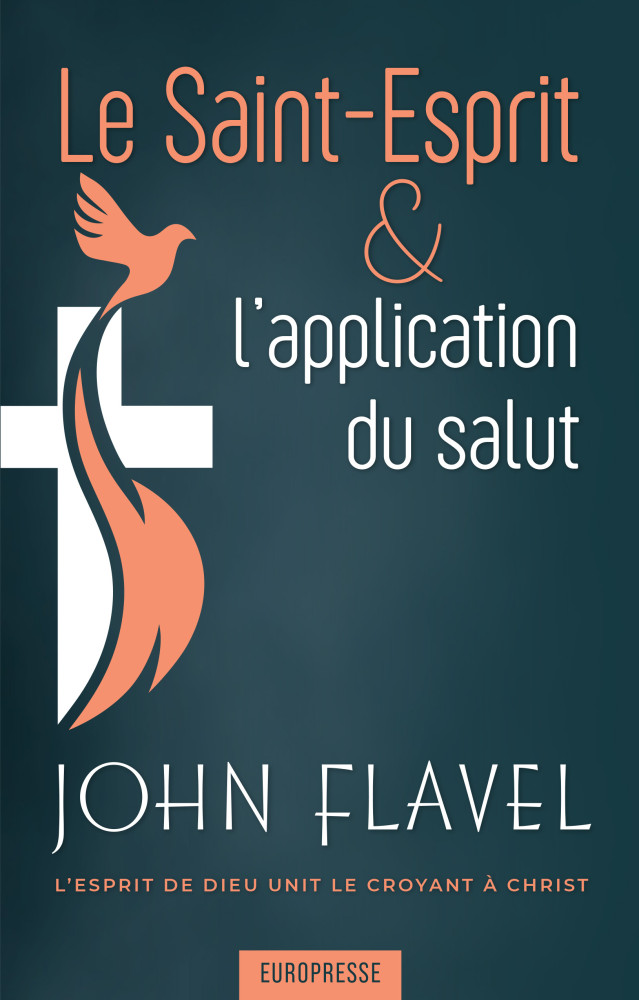 Saint-Esprit et l’application du salut, Le - L’Esprit de Dieu unit le croyant à Christ