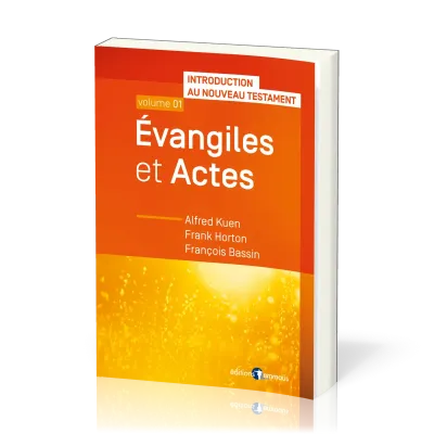 Introduction au Nouveau Testament 1 - Evangiles et Actes