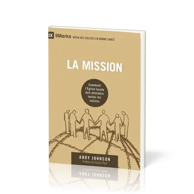 Mission, La - Comment l'Eglise locale doit atteindre toutes les nations