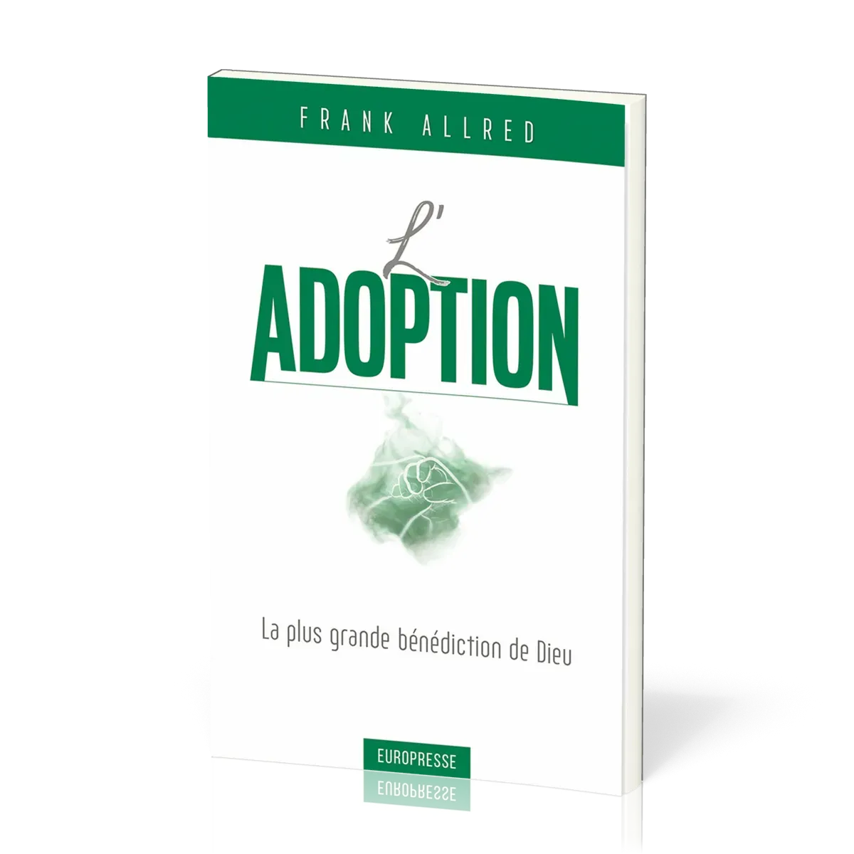 Adoption, L' - La plus grande bénédiction de Dieu