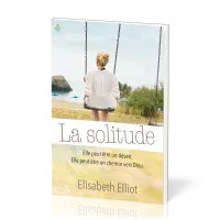 Solitude, la - Elle peut être un désert. Elle peut être un chemin vers Dieu