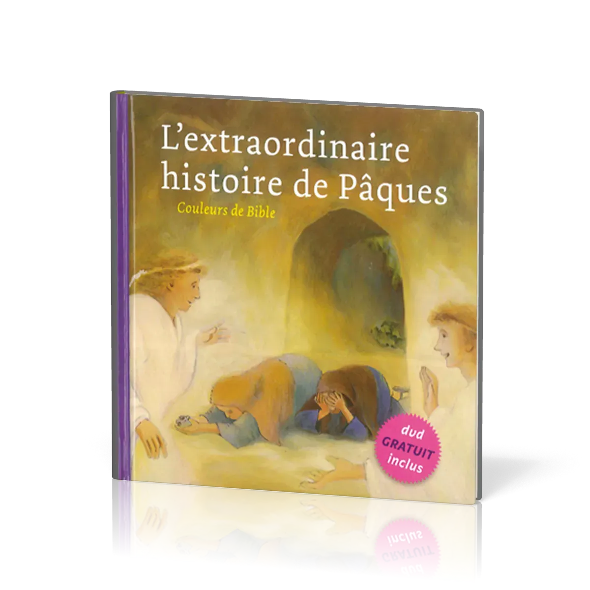 Extraordinaire histoire de Pâques, L' (Couleurs de Bible)