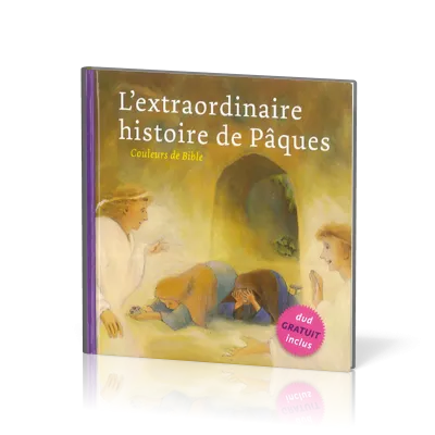 Extraordinaire histoire de Pâques, L' (Couleurs de Bible)