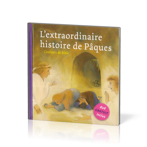 Extraordinaire histoire de Pâques, L' (Couleurs de Bible)