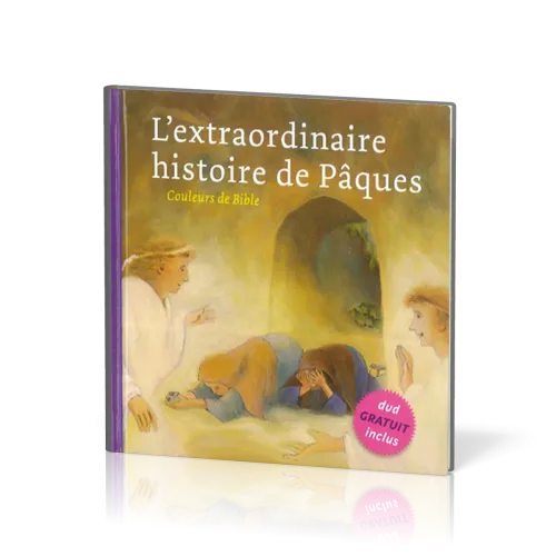 Extraordinaire histoire de Pâques, L' (Couleurs de Bible)
