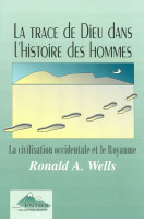Trace de Dieu dans l'histoire des hommes, La - La Civilisation occidentale et le Royaume