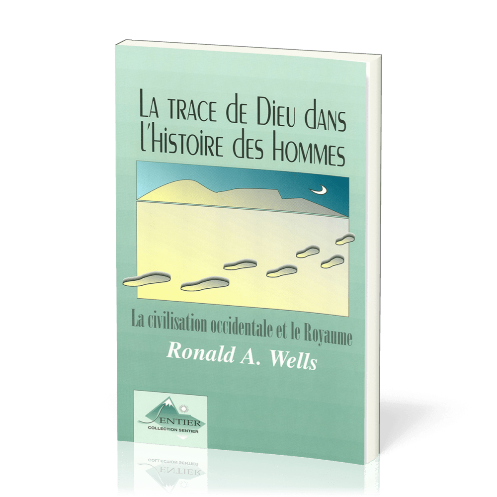 Trace de Dieu dans l'histoire des hommes, La - La Civilisation occidentale et le Royaume