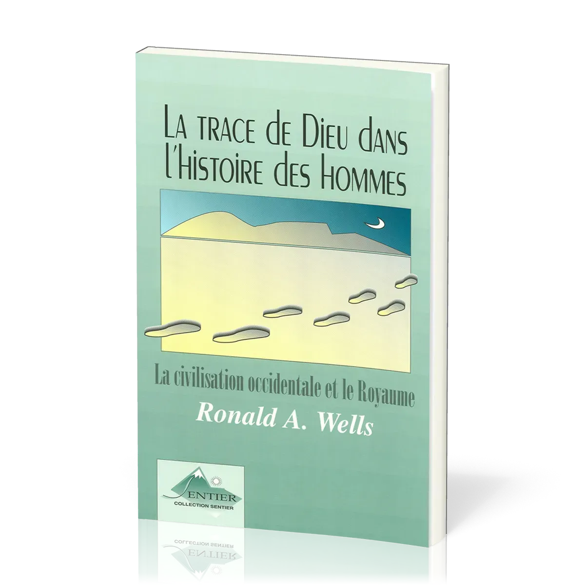 Trace de Dieu dans l'histoire des hommes, La - La Civilisation occidentale et le Royaume