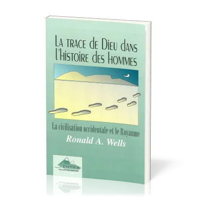 Trace de Dieu dans l'histoire des hommes, La - La Civilisation occidentale et le Royaume
