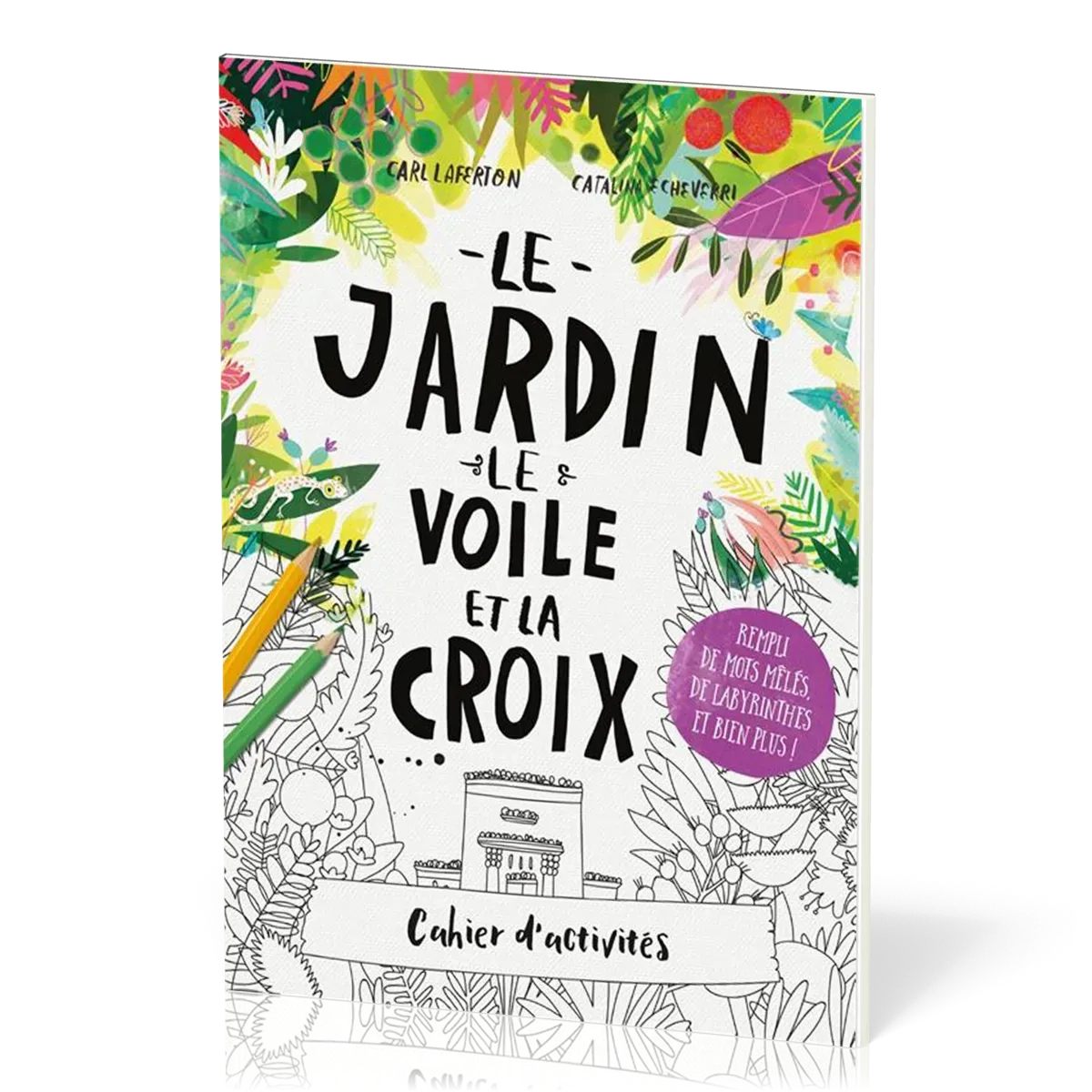 Cahier d'activités : Le jardin, le voile et la croix