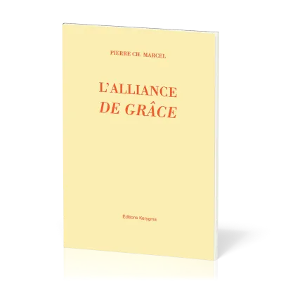 Alliance de grâce, L' - Parole, sacrements et baptême