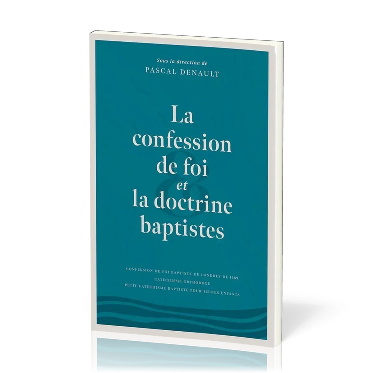 Confession de foi et la doctrine baptistes, La