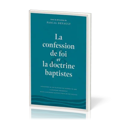 Confession de foi et la doctrine baptistes, La