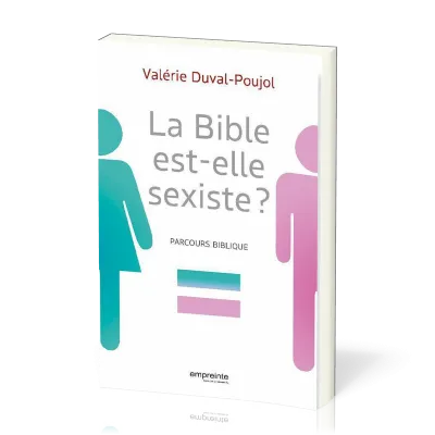 Bible est-elle sexiste ?, La - Parcours biblique