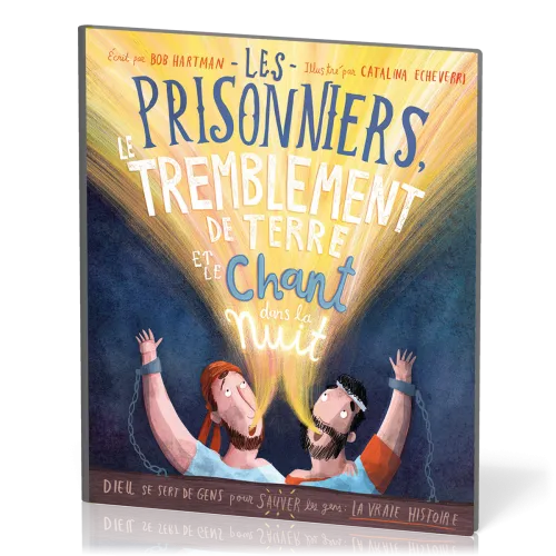 Prisonniers, le tremblement de terre et le chant dans la nuit, Les