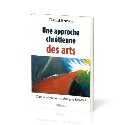 Approche chrétienne des arts, une