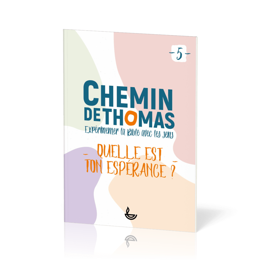 Chemin de Thomas  - Quelle est ton espérance - tome 5