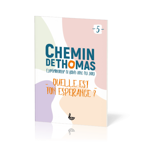 Chemin de Thomas  - Quelle est ton espérance - tome 5