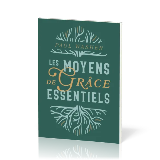 Moyens de grâce essentiels, Les