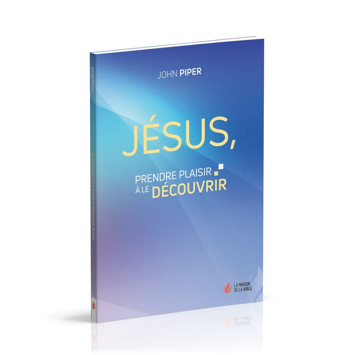 Jésus - Prendre plaisir à le découvrir