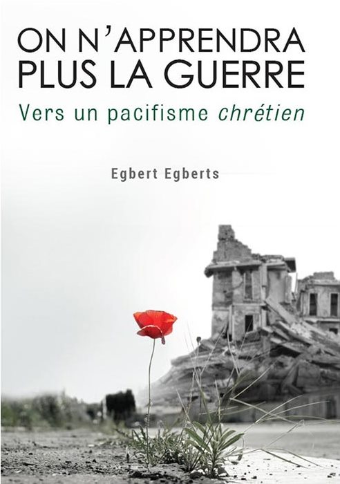 On n’apprendra plus la guerre - Vers un pacifisme chrétien