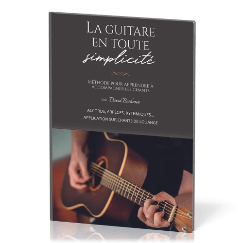 Guitare en toute simplicité, La - Méthode pour apprendre à accompagner les chants