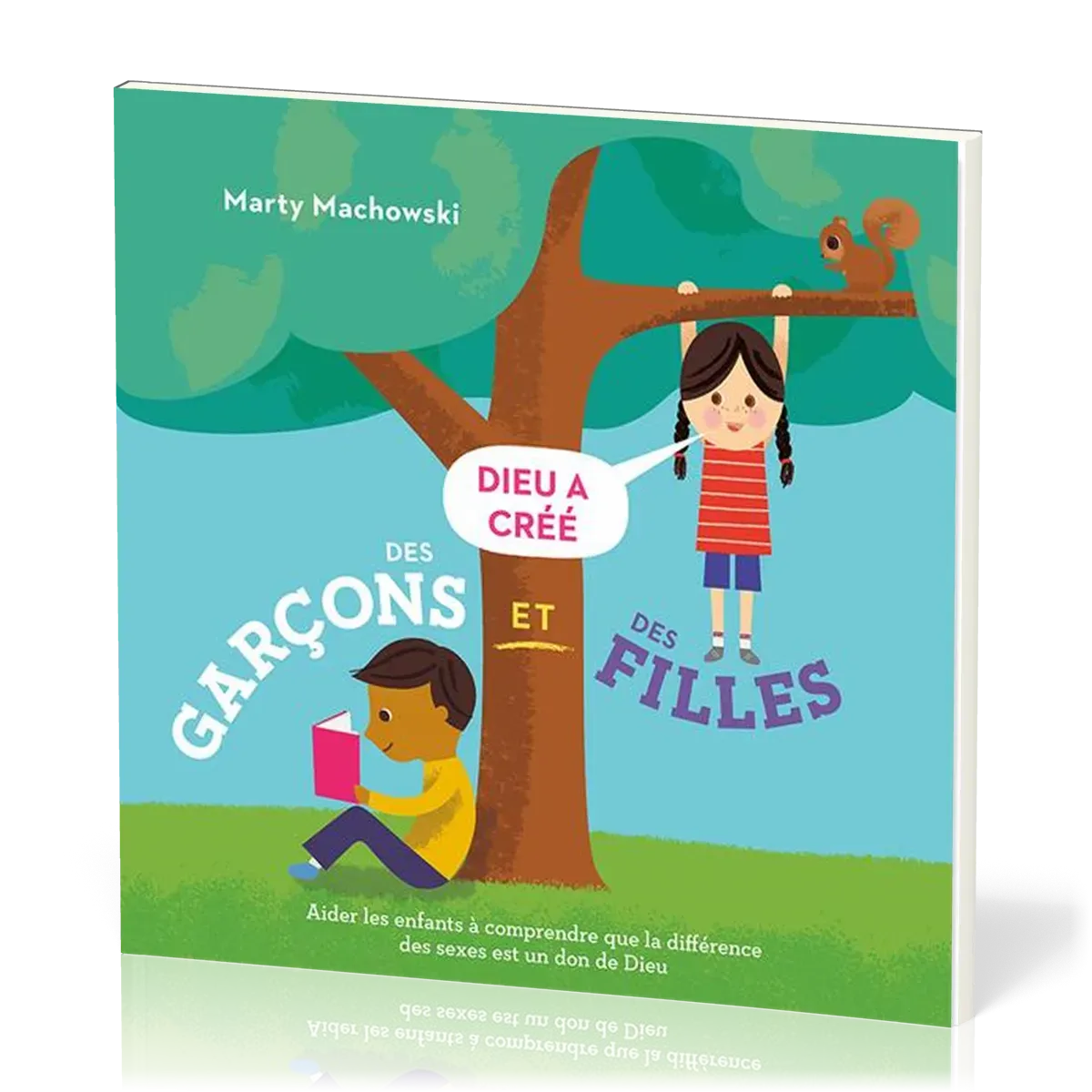 Dieu a créé des filles et des garçons - Aider les enfants à comprendre que la différence des sexes..