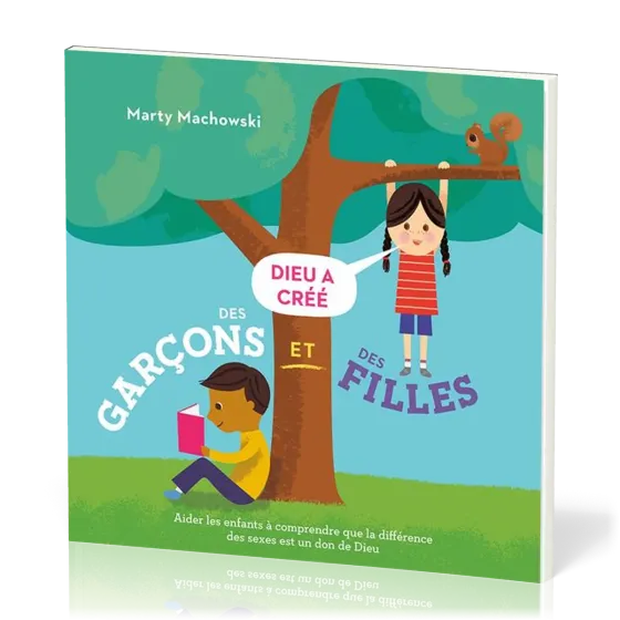 Dieu a créé des filles et des garçons - Aider les enfants à comprendre que la différence des sexes..