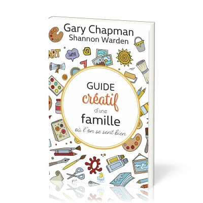 Guide creatif d’une famille où l’on se sent bien