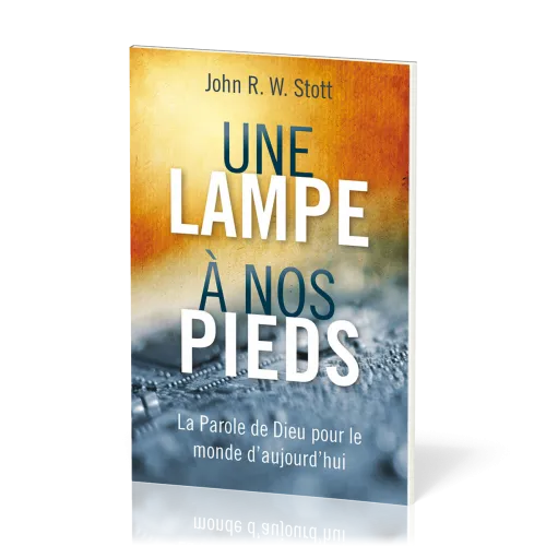Une lampe à nos pieds - La Parole de Dieu pour le monde d’aujourd’hui