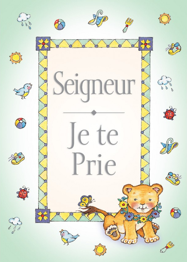 Seigneur je te prie