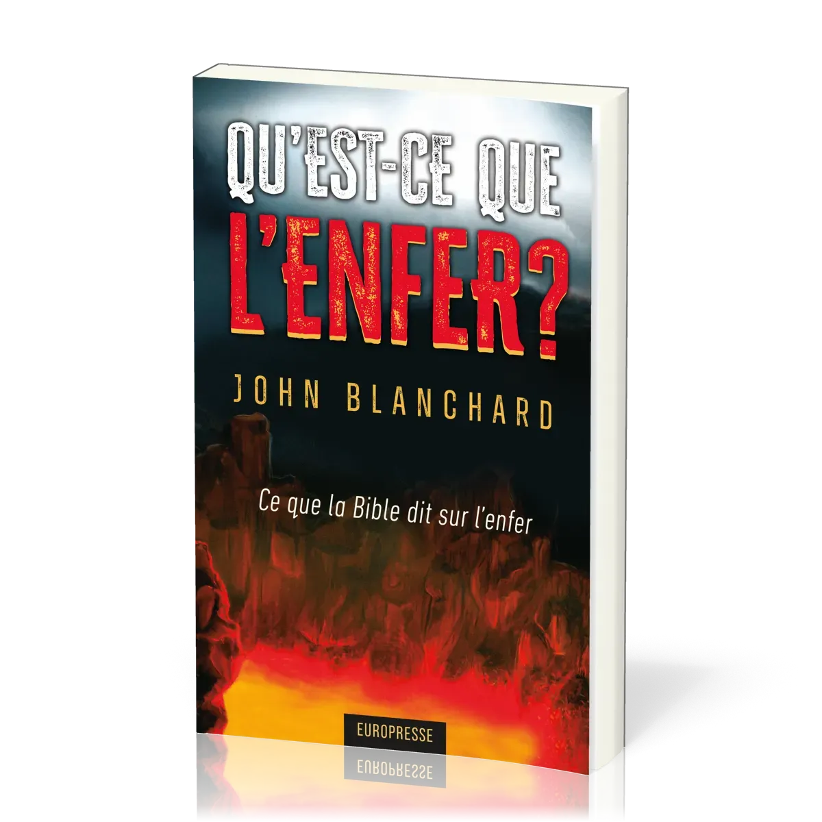 Qu’est-ce que l’enfer ? - Ce que la Bible dit sur l’enfer