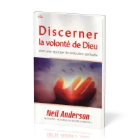 Discerner la volonté de Dieu dans une époque de séduction spirituelle