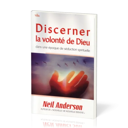 Discerner la volonté de Dieu dans une époque de séduction spirituelle