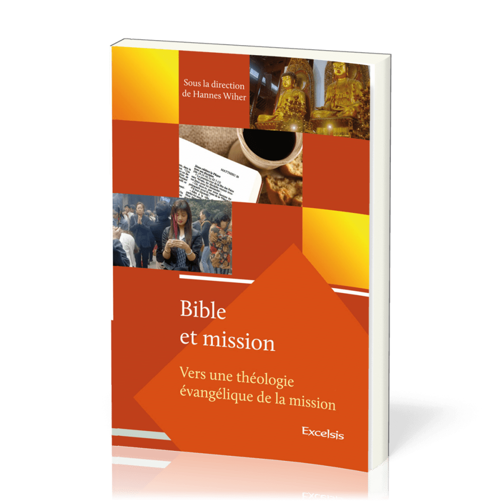 Bible et Mission Vol.1 - Vers une théologie évangélique de la mission