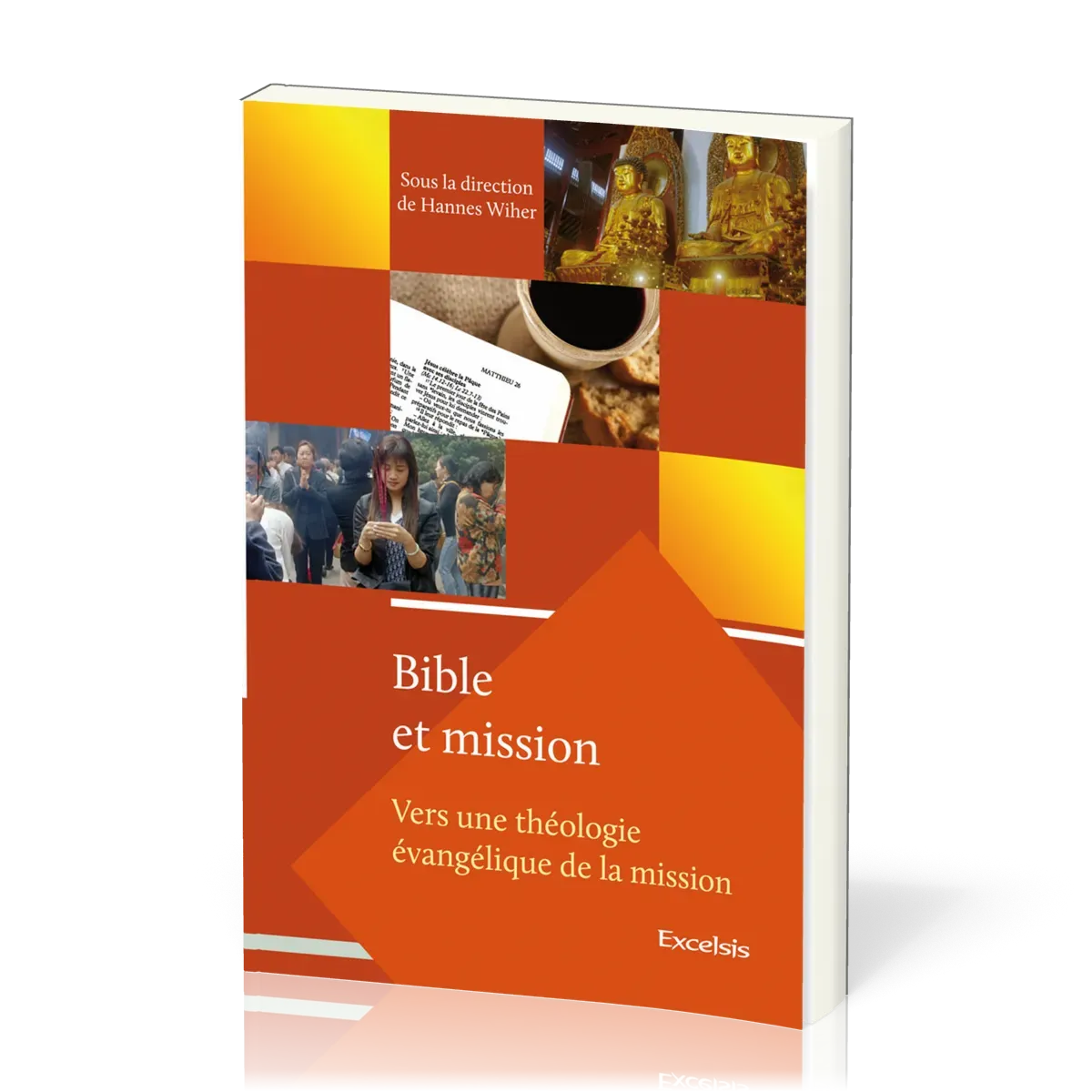 Bible et Mission Vol.1 - Vers une théologie évangélique de la mission