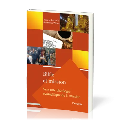 Bible et Mission Vol.1 - Vers une théologie évangélique de la mission