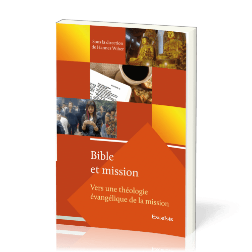 Bible et Mission Vol.1 - Vers une théologie évangélique de la mission