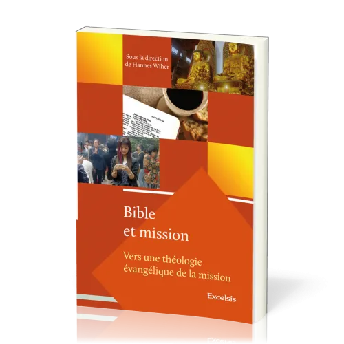 Bible et Mission Vol.1 - Vers une théologie évangélique de la mission