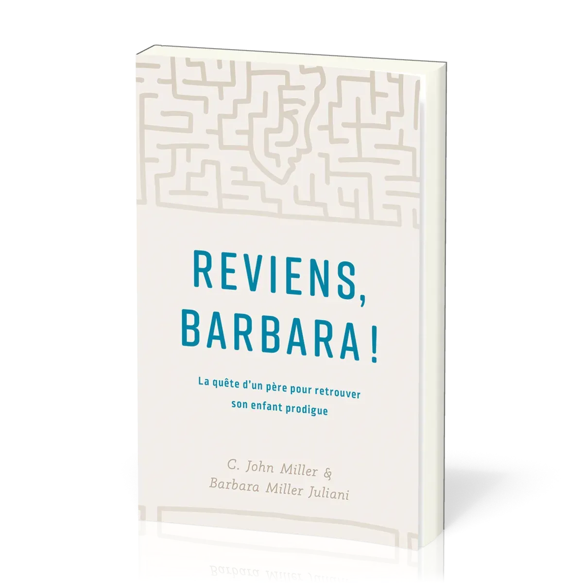 Reviens, Barbara ! - La quête d’un père pour retrouver son enfant prodigue