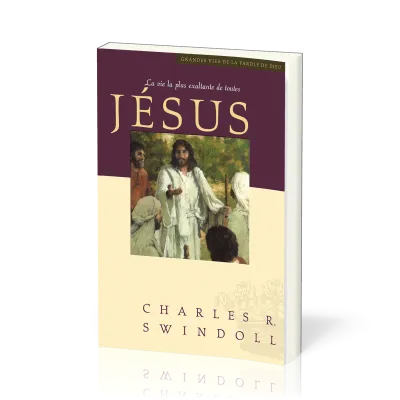 Jésus : la vie la plus exaltante de toutes