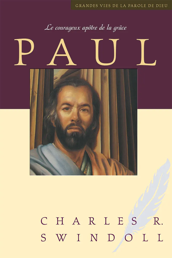 Paul - Le courageux apôtre de la grâce