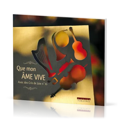 CD Avec des cris de joie - 16 - Que mon âme vive