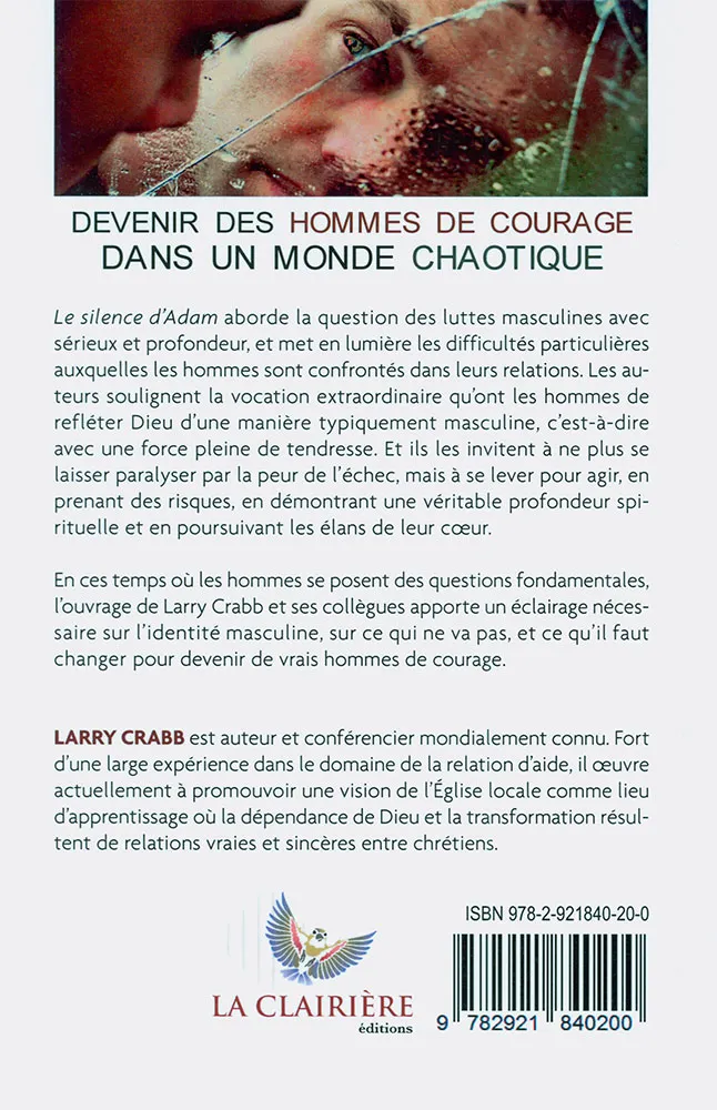 Silence d'Adam, Le - Devenir des hommes de courage dans un monde chaotique