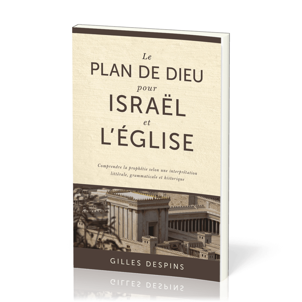 Plan de Dieu pour Israël et l’Eglise, Le