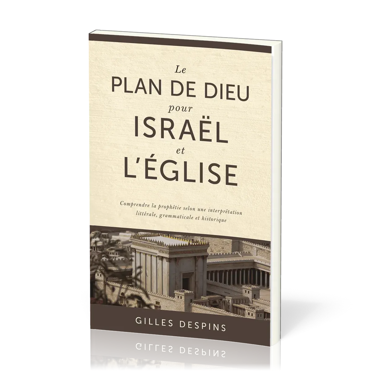 Plan de Dieu pour Israël et l’Eglise, Le