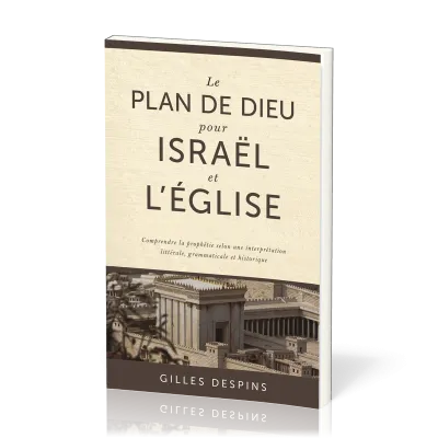 Plan de Dieu pour Israël et l’Eglise, Le