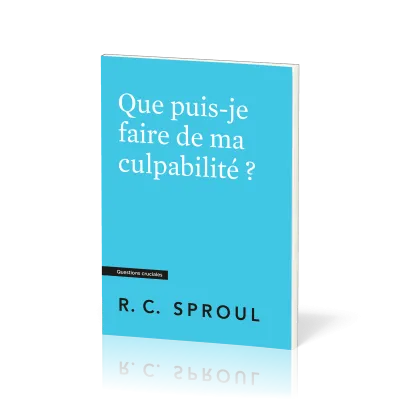 Que puis-je faire de ma culpabilité ?